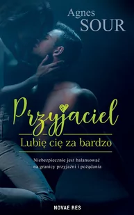 Przyjaciel. Lubię cię za bardzo - Księgarnia OUTLET - miniaturka - grafika 1