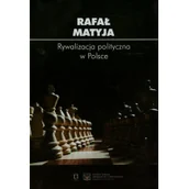 Historia świata - Ośrodek Myśli Politycznej Rywalizacja polityczna w Polsce Rafał Matyja - miniaturka - grafika 1