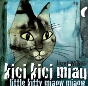 Książki edukacyjne - Kici kici miau Little kitty miaow miaow - Józef Wilkoń - miniaturka - grafika 1