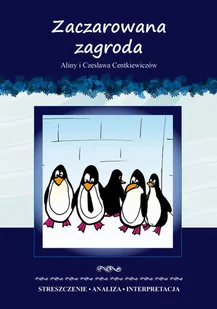 Zaczarowana zagroda Aliny i Czesława Centkiewiczów Streszczenie analiza interpretacja Anna Milewska PDF) - E-booki - lektury - miniaturka - grafika 1