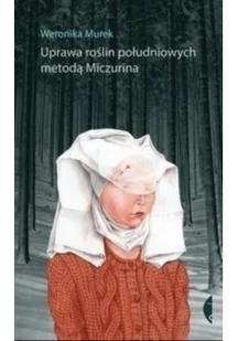 Czarne Weronika Murek Uprawa roślin południowych metodą Miczurina - Powieści - miniaturka - grafika 2