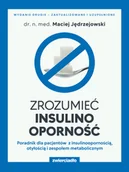 Poradniki hobbystyczne - Zrozumieć insulinooporność. Poradnik dla pacjentów z insulinoopornością, otyłością i zespołem metabolicznym - miniaturka - grafika 1