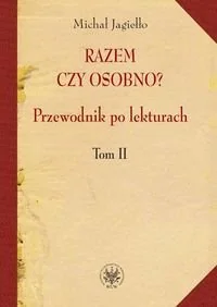 Wydawnictwa Uniwersytetu Warszawskiego Razem czy osobno$1002 Przewodnik po lekturach Tom 2 - Michał Jagiełło - Lektury gimnazjum - miniaturka - grafika 1