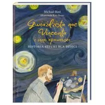 Bird Michael GwiaĽdzista noc Vincenta i inne opowie$481ci. Historia sztuki dla dzieci - Biografie i autobiografie - miniaturka - grafika 1