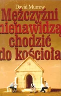 Religia i religioznawstwo - Mężczyźni Nienawidzą Chodzić do Kościoła - miniaturka - grafika 1