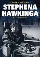 Biografie i autobiografie - Prószyński Ferguson Kitty Krótka historia Stephena Hawkinga - miniaturka - grafika 1