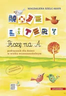Edukacja przedszkolna - Universitas Moje litery. Piszę na A. Podręcznik dla dzieci w wieku wczesnoszkolnym, wydanie 2 Magdalena Szelc-Mays - miniaturka - grafika 1