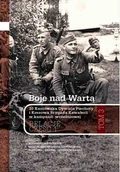 Historia świata - Boje nad Wartą. 10 Kaniowska Dywizja Piechoty i Kresowa Brygada Kawalerii w kampanii wrześniowej. Relacje. Tom 3. Część 1 - miniaturka - grafika 1