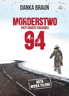 Morderstwo Przy Drodze Krajowej 94 Danka Braun - Powieści sensacyjne - miniaturka - grafika 1