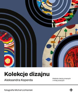 Kolekcje dizajnu - Książki o kulturze i sztuce - miniaturka - grafika 1