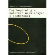 Książki medyczne - Psychopatologia zaburzeń nerwicowych i osobowości - miniaturka - grafika 1