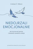 Psychologia - Niedojrzali emocjonalnie. Jak wyznaczać granice i budować świadome relacje - Lindsay C. Gibson - miniaturka - grafika 1