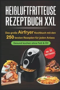 Das grose Heisluftfritteuse Rezeptbuch XXL - Kuchnia polska - miniaturka - grafika 1