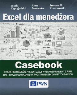 PWN Excel dla menedżera Casebook - Cypryjański Jacek, Tomasz Komorowski, Borawska Anna - Aplikacje biurowe - miniaturka - grafika 1