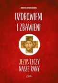 Religia i religioznawstwo - Roberto Antonio Bianchi Uzdrowieni i zbawieni Jezus leczy nasze rany - miniaturka - grafika 1
