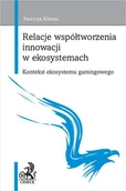 E-booki - biznes i ekonomia - Relacje współtworzenia innowacji w ekosystemach. Kontekst ekosystemu gamingowego - miniaturka - grafika 1