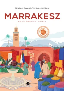 Marrakesz. Miasto świętych i gwiazd - Felietony i reportaże - miniaturka - grafika 1