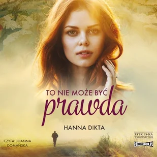 To nie może być prawda Hanna Dikta - Audiobooki - literatura popularnonaukowa To nie może być prawda Hanna Dikta - Audiobooki - literatura popularnonaukowa - miniaturka - grafika 1