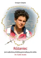 Religia i religioznawstwo - Różaniec jest najkrótszą drabiną prowadzącą do nieba św. Carlo Acutis - Grzegorz Gałązka - książka - miniaturka - grafika 1