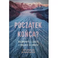 Felietony i reportaże - Początek końca$1104 Rozmowy o lodzie i zmianie klimatu Julita Mańczak Jakub Małecki - miniaturka - grafika 1