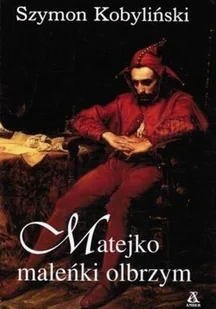 Matejko maleńki olbrzym - Biografie i autobiografie - miniaturka - grafika 1