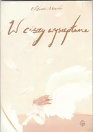 Poezja - W ciszy wyszeptane - Elżbieta Miąsko - miniaturka - grafika 1