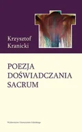 Filologia i językoznawstwo - Wydawnictwo Uniwersytetu Gdańskiego Poezja doświadczania sacrum - Krzysztof Kranicki - miniaturka - grafika 1