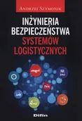 Technika - Inżynieria bezpieczeństwa systemów logistycznych - Andrzej Szymonik - miniaturka - grafika 1