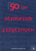 Materiały pomocnicze dla uczniów - Wydawnictwo Naukowe PWN 50 lat olimpiad fizycznych - PWN - miniaturka - grafika 1