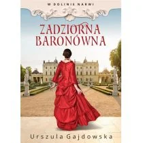 Szara Godzina W dolnie Narwi. Zadziorna baronówna Gajdowska Urszula - Literatura obyczajowa - miniaturka - grafika 4