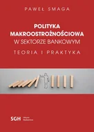 Ekonomia - Oficyna Wydawnicza SGH Polityka makroostrożnościowa w sektorze bankowym - miniaturka - grafika 1