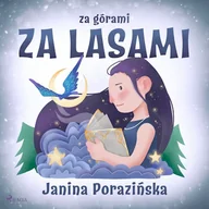 Audiobooki dla dzieci i młodzieży - Za górami, za lasami Janina Porazińska - miniaturka - grafika 1