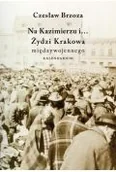 Historia świata - Na Kazimierzu i... Żydzi Krakowa międzywojennego - miniaturka - grafika 1