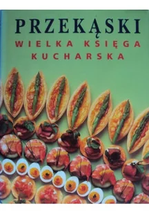 Przekąski Wielka księga kucharska - Książki kucharskie - miniaturka - grafika 1
