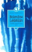 Pamiętniki, dzienniki, listy - PIW Dzieła wszystkie utwory dramatyczne listy - Bolesław Leśmian - miniaturka - grafika 1