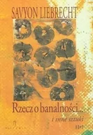 Albumy o kinie i teatrze - Rzecz o banalności i inne sztuki Liebrecht Savyon - miniaturka - grafika 1