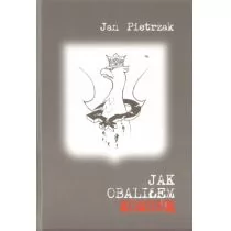 Jak obaliłem komunę - Jan Pietrzak - Historia świata - miniaturka - grafika 1