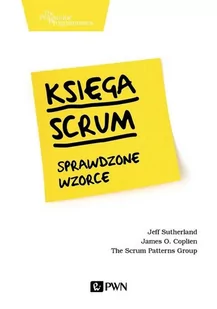 Księga Scrum Sprawdzone wzorce Sutherland Jeff James O Coplien - Psychologia - miniaturka - grafika 1