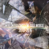 Muzyka alternatywna - W Sile Wieku CD) Wredny Adhd - miniaturka - grafika 1