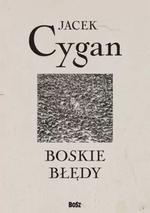 Bosz Boskie błędy - Jacek Cygan - Poezja - miniaturka - grafika 1