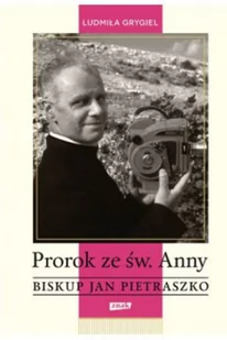 Znak Prorok ze świętej Anny. Biskup Jan Pietraszko - Ludmiła Grygiel - Religia i religioznawstwo - miniaturka - grafika 2
