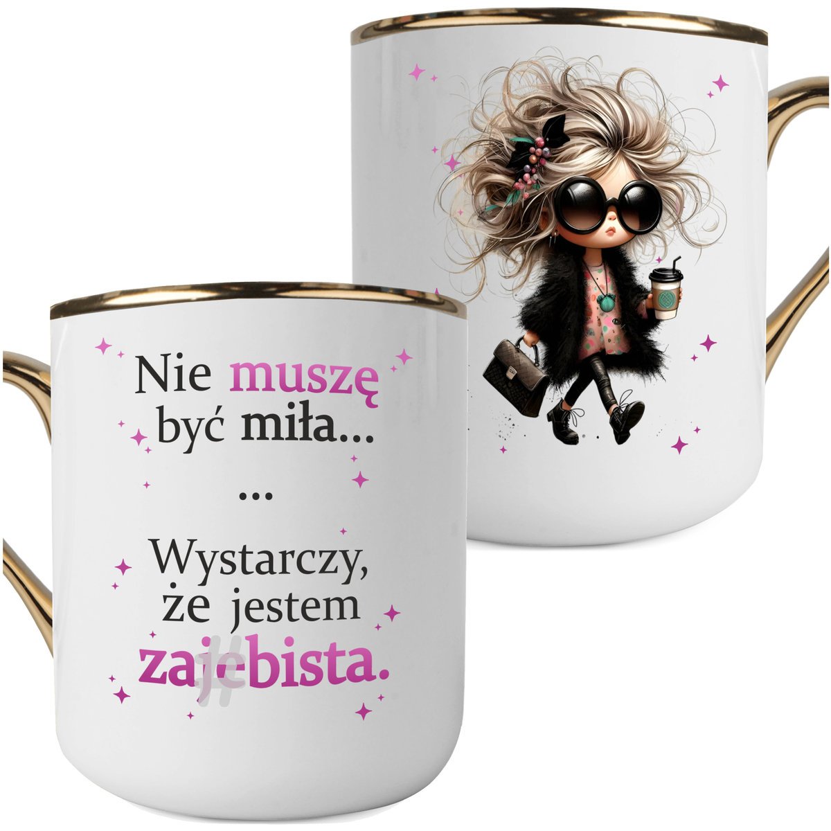 KUBEK BIAŁO ZŁOTY NIE MUSZĘ BYĆ MIŁA ZAJ**ISTA