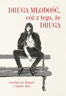 Druga młodość, cóż z tego, że druga - Moda i uroda - miniaturka - grafika 2