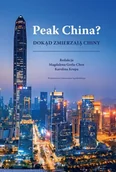 Polityka i politologia - Peak China Dokąd zmierzają Chiny - książka - miniaturka - grafika 1