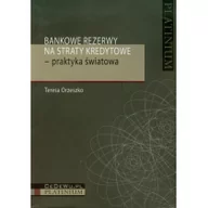 Finanse, księgowość, bankowość - Bankowe rezerwy na straty kredytowe praktyka światowa - Orzeszko Teresa - miniaturka - grafika 1