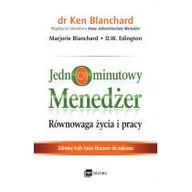 Psychologia - Blanchard Ken, Blanchard Marjorie, Edington D.W. Jednominutowy menedżer Równowaga życia i pracy - miniaturka - grafika 1