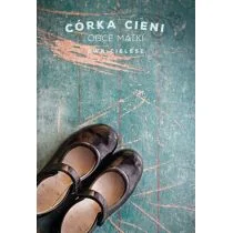 Axis Mundi Obce Matki Córka Cieni - Ewa Cielesz - Powieści - miniaturka - grafika 2