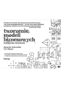 Tworzenie modeli biznesowych Podręcznik wizjonera Nowa - Biznes - miniaturka - grafika 2