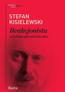 Karta Reakcjonista. Autobiografia intelektualna Stefan Kisielewski - Publicystyka - miniaturka - grafika 1
