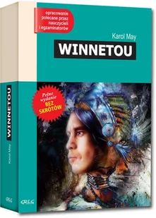 Greg Winnetou (wydanie z opracowaniem i streszczeniem) Karol May - Lektury szkoła podstawowa - miniaturka - grafika 4